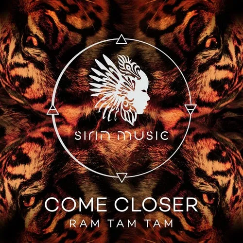 Come Closer – Ram Tam Tam [SIRIN066]