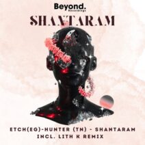 ETCH (EG), HUNTER (TN) - Shantaram [BYND007]
