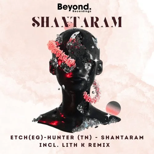ETCH (EG), HUNTER (TN) – Shantaram [BYND007]
