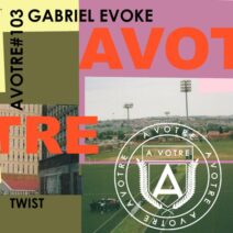 Gabriel Evoke - Twist [AVOTRE103]