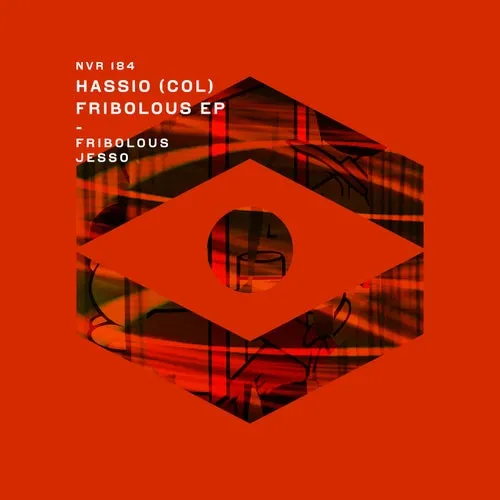 Hassio (COL) – Fribolous EP [NVR184]