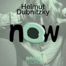 Helmut Dubnitzky - Now [BRISELP005]