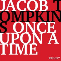 Jacob Tompkins - Once Upon A Time [RFG057]