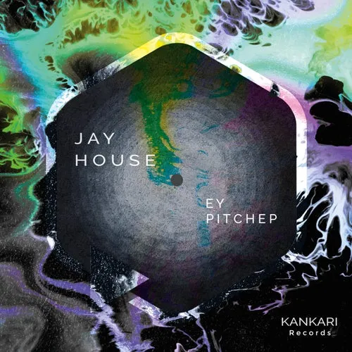 Jay House – Ey Pitch EP [KR032]