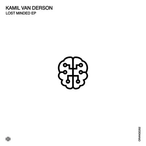 Kamil van Derson – Lost Minded [ORANGE202]