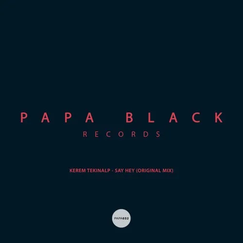 Kerem Tekinalp - Say Hey [PAPA032]