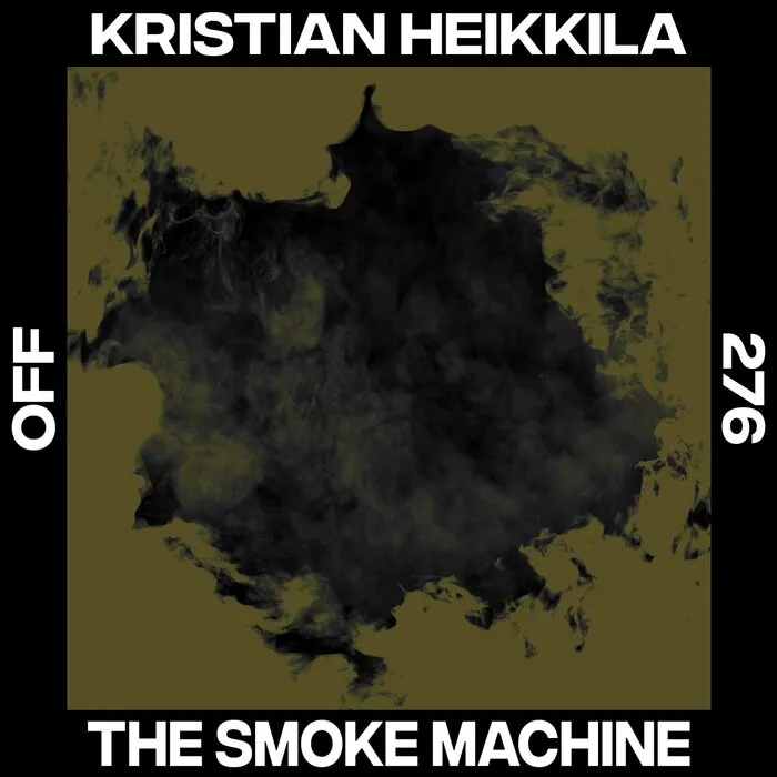 Kristian Heikkila – The Smoke Machine [OFF276]