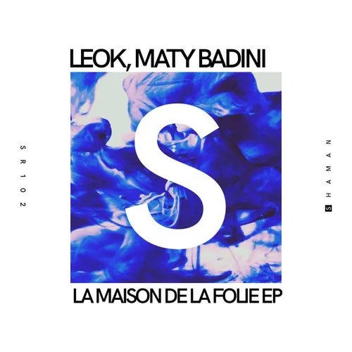 LeoK, Maty Badini – La Maison De La Folie EP [SR103]