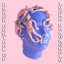 Lucho Bragagnolo - Under Control EP [RBX00175]