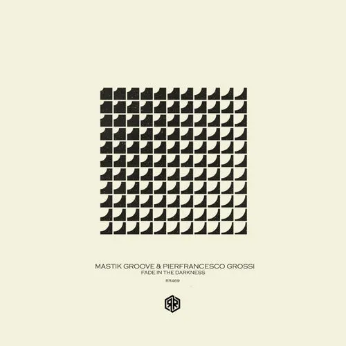 Mastik Groove, Pierfrancesco Grossi – Fade in the Darkness [RR469]