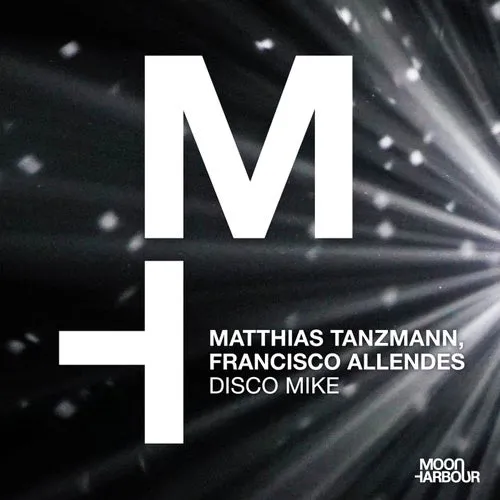 Matthias Tanzmann, Francisco Allendes - Disco Mike [MHD192]
