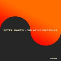 Peter Makto - Volatile Emotions [TSM073]