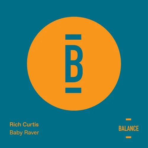 Rich Curtis - Baby Raver [BALANCE039EP]