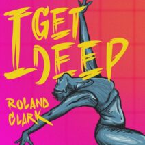 Roland Clark - I Get Deep [GPM694]