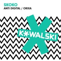 Skoko - Anti Digital : Orixa [KOWALSKI045]