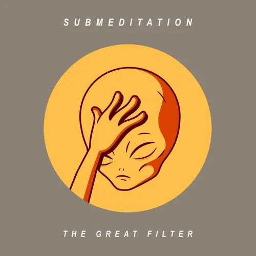 Submeditation – The Great Filter [AMSQ214]
