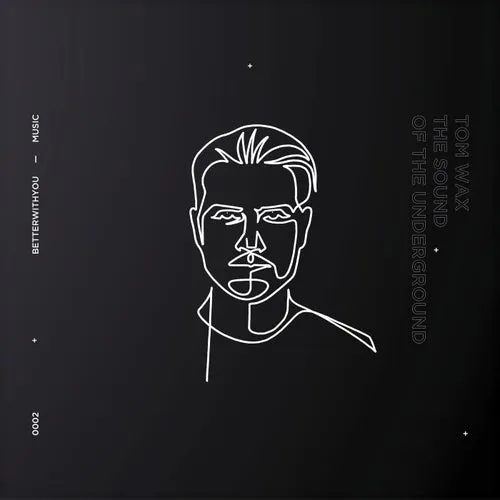 Tom Wax – The Sound of the Underground [BWY002]