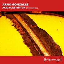 Arno Gonzalez - Acid Plastwitch [Remixes] [BR235]