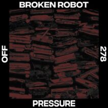 Broken Robot - Pressure [OFF278]