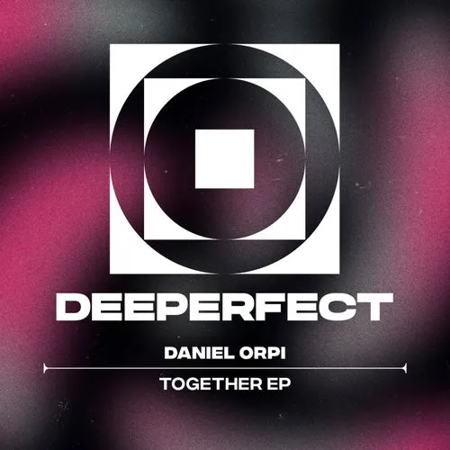 Daniel Orpi - Together EP [DPE1913]