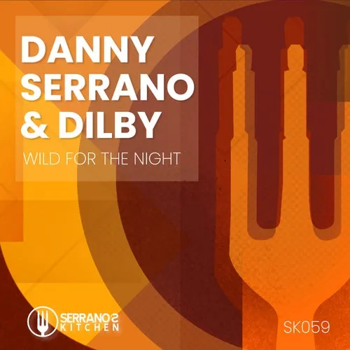 Danny Serrano, Dilby - Wild for the Night [SK059]