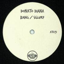 Donato Diana - Bang : Sglurp [ATK131]