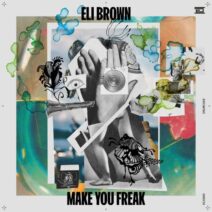 Eli Brown - Make You Freak [DCX005]