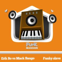 Erik Bo, Mack Bango - Funky Slave [FM172]