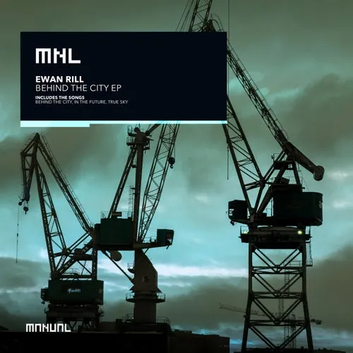 Ewan Rill - Behind The City EP [MNL256[