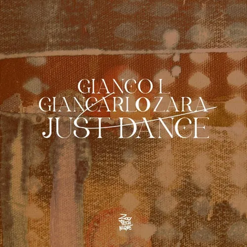 Giancarlo Zara, Gianco L – Just Dance [ZTL026]