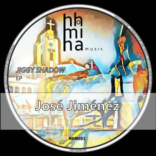 Jose Jimenez (DO) – Jiggy Shadow EP [NHM005]