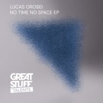 Lucas Orosei - No Time No Space EP [GST070]
