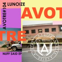 Lunoize - Nuff Said EP [AVOTRE104]