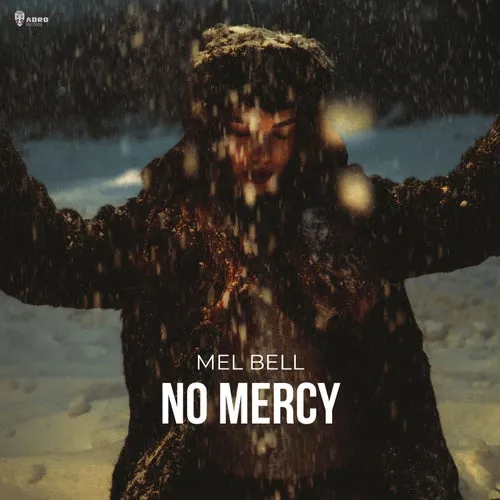 Mel Bell – No Mercy [ADR545]