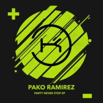 Pako Ramirez - Party Never Stop [KLP388]