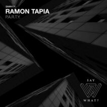 Ramon Tapia - P.A.R.T.Y. [SAWH171]