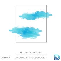 Return To Saturn - Walking in the Clouds [DRM057]