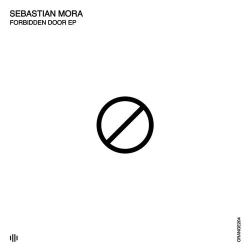 Sebastian Mora - Forbidden Door [ORANGE204]