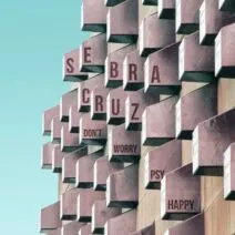 Sebra Cruz - Don't Worry Psy Happy [LAD064DS2]