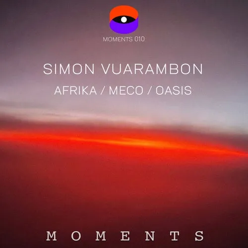 Simon Vuarambon – Afrika / Meco / Oasis [MOMENTS010]