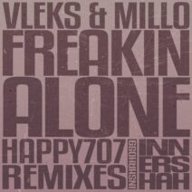 Vleks, m i l l o - Freakin Alone (Happy707 Remixes) [INSHAH059]