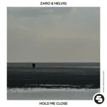 ZARO, Helvig – Hold Me Close [SIR1556]
