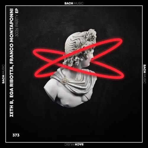 Zeth B, EGA RIBOTTA, Franco Montapponi - 303s Party [BML373]