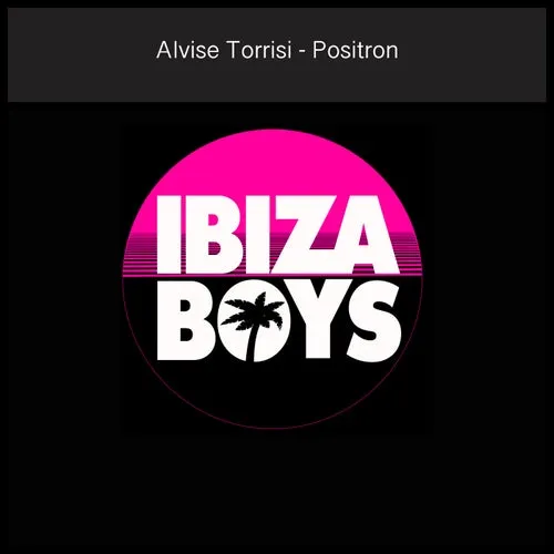 Alvise Torrisi – Positron [IBZ129]