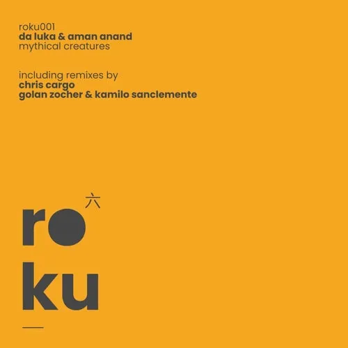 Aman Anand, Da Luka - Mythical Creatures [ROKU001]