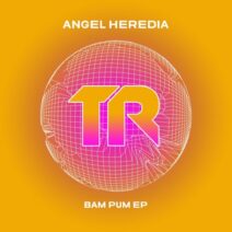 Angel Heredia - Bam Pum EP [TRSMT203]
