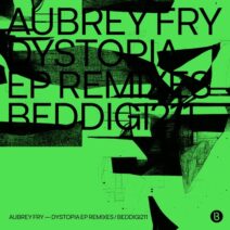 Aubrey Fry - Dystopia Remixes [BEDDIGI211]