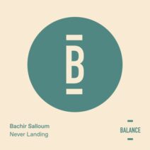 Bachir Salloum - Never Landing - EP [BALANCE041EP]