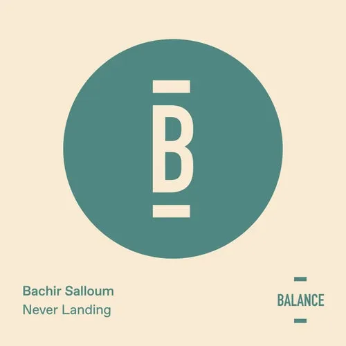 Bachir Salloum - Never Landing - EP [BALANCE041EP]