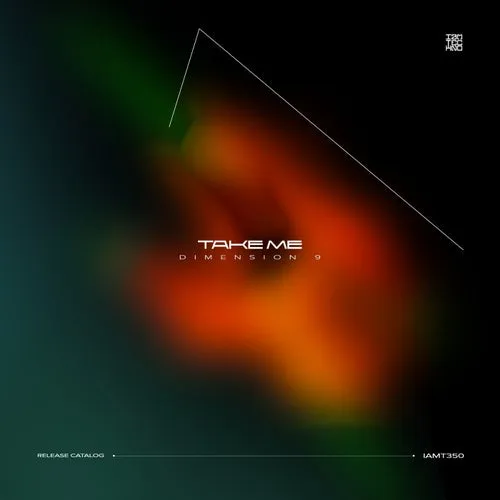 DIMENSION 9 - Take Me [IAMT350]